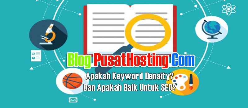 Apakah Keyword Density? Apakah Baik Untuk SEO?